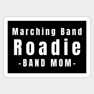 Marching Band Roadie Band Mom Magnet